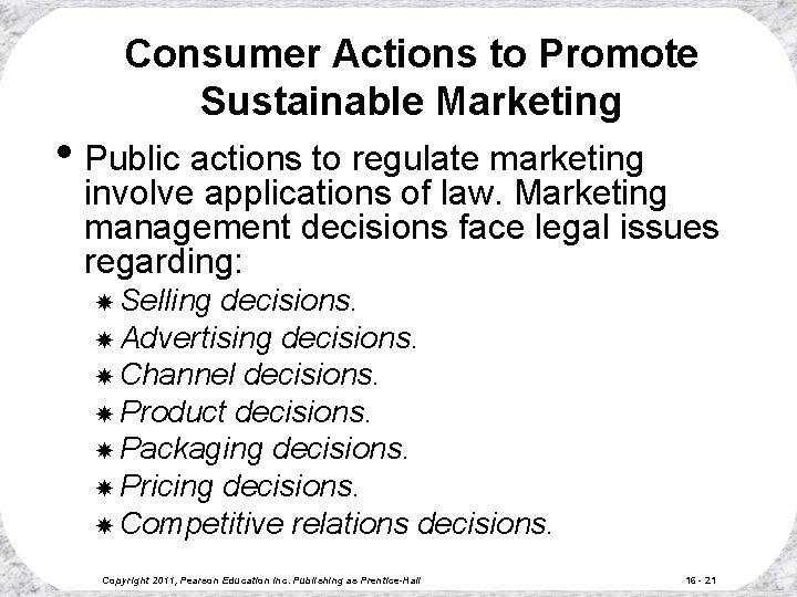 Consumer Actions to Promote Sustainable Marketing • Public actions to regulate marketing involve applications