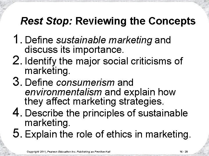 Rest Stop: Reviewing the Concepts 1. Define sustainable marketing and discuss its importance. 2.