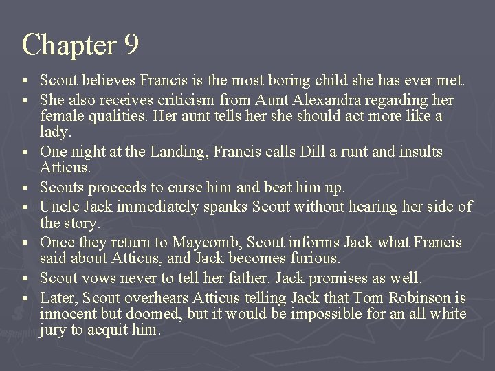 Chapter 9 § § § § Scout believes Francis is the most boring child