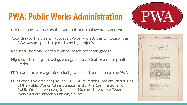 PWA: Public Works Administration Created June 16, 1933, by the National Industrial Recovery Act