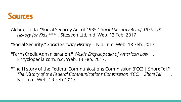 Sources Alchin, Linda. "Social Security Act of 1935. " Social Security Act of 1935: