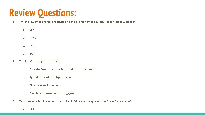 Review Questions: 1. 2. 3. Which New Deal agency/organization set up a retirement system
