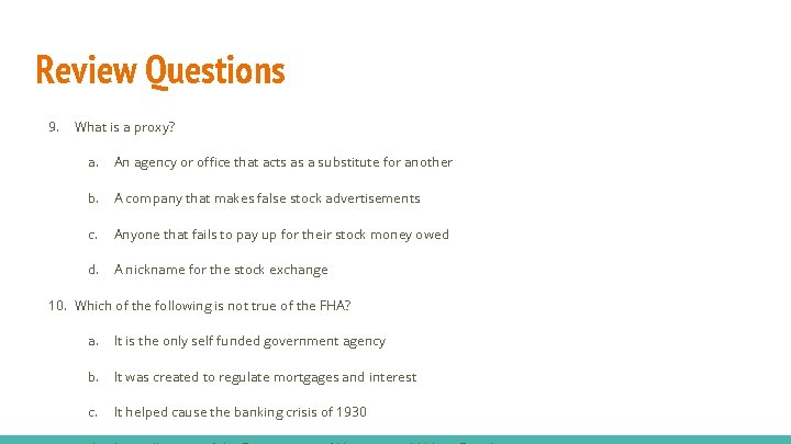 Review Questions 9. What is a proxy? a. An agency or office that acts