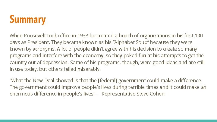 Summary When Roosevelt took office in 1933 he created a bunch of organizations in