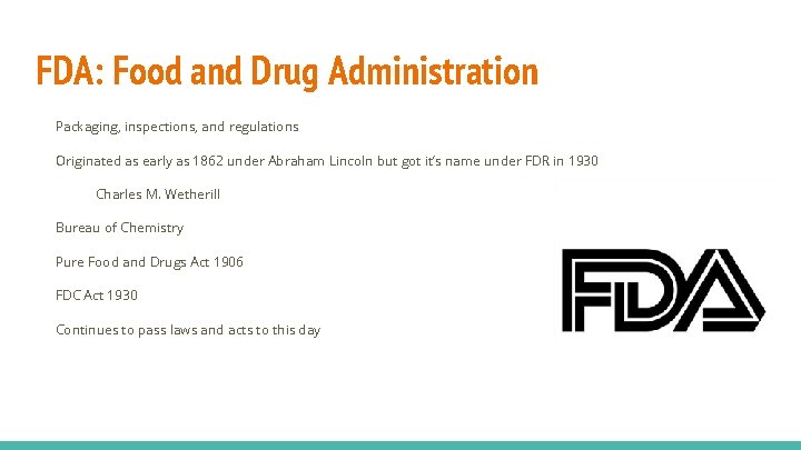 FDA: Food and Drug Administration Packaging, inspections, and regulations Originated as early as 1862