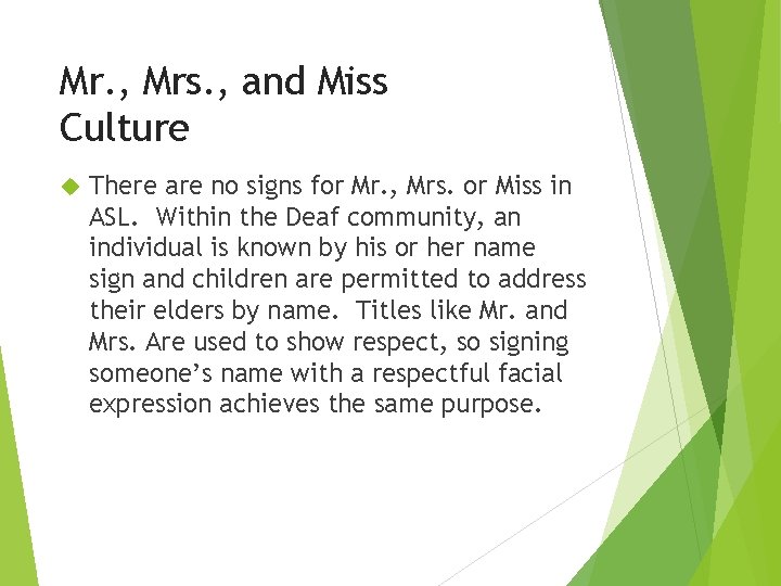 Mr. , Mrs. , and Miss Culture There are no signs for Mr. ,