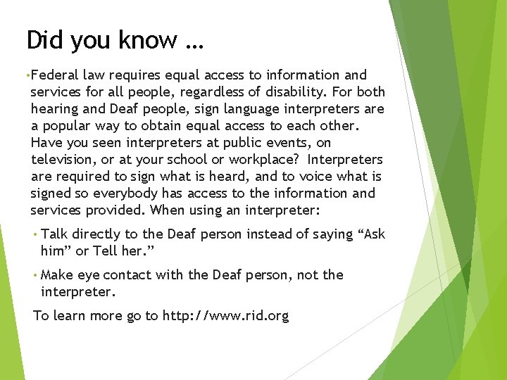 Did you know … • Federal law requires equal access to information and services