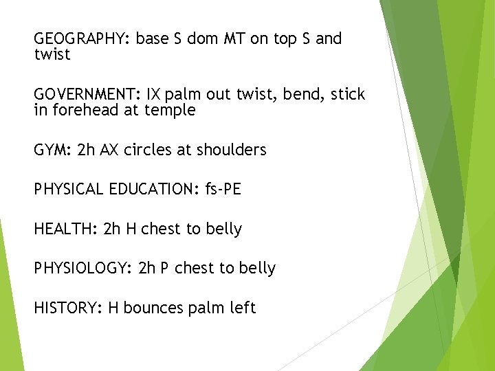 GEOGRAPHY: base S dom MT on top S and twist GOVERNMENT: IX palm out