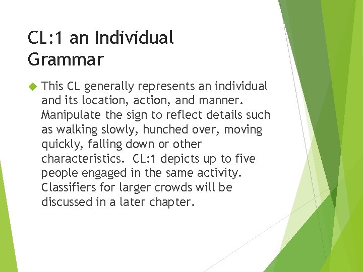 CL: 1 an Individual Grammar This CL generally represents an individual and its location,