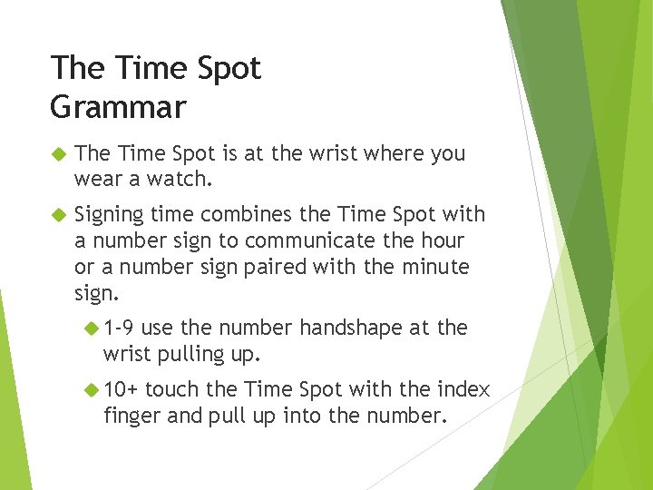 The Time Spot Grammar The Time Spot is at the wrist where you wear