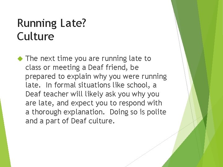 Running Late? Culture The next time you are running late to class or meeting