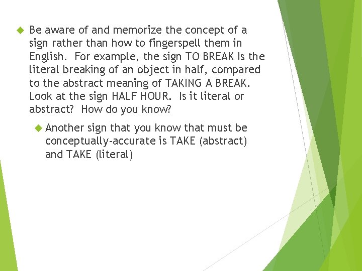  Be aware of and memorize the concept of a sign rather than how