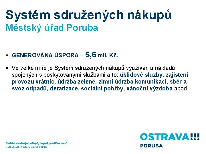 Systém sdružených nákupů Městský úřad Poruba § GENEROVÁNA ÚSPORA – 5, 6 mil. Kč.