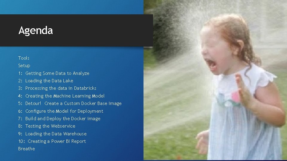 Agenda Tools Setup 1: Getting Some Data to Analyze 2: Loading the Data Lake