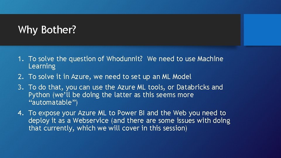 Why Bother? 1. To solve the question of Whodunnit? We need to use Machine