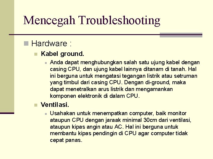 Mencegah Troubleshooting n Hardware : n Kabel ground. n n Anda dapat menghubungkan salah
