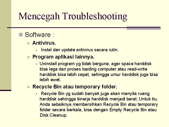 Mencegah Troubleshooting n Software : n Antivirus. n n Program aplikasi lainnya. n n