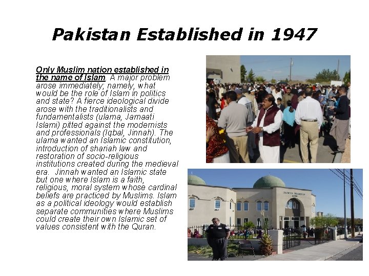 Pakistan Established in 1947 Only Muslim nation established in the name of Islam. A Pakistan Established in 1947 Only Muslim nation established in the name of Islam. A
