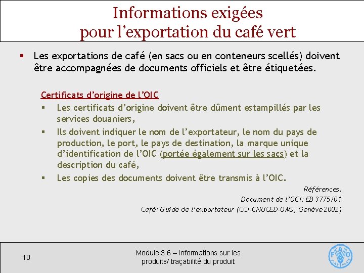 Informations exigées pour l’exportation du café vert § Les exportations de café (en sacs