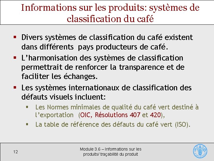 Informations sur les produits: systèmes de classification du café § Divers systèmes de classification