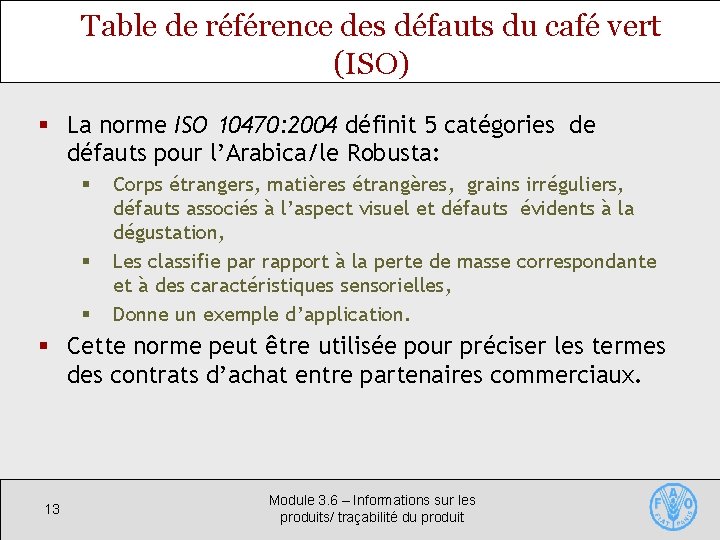 Table de référence des défauts du café vert (ISO) § La norme ISO 10470: