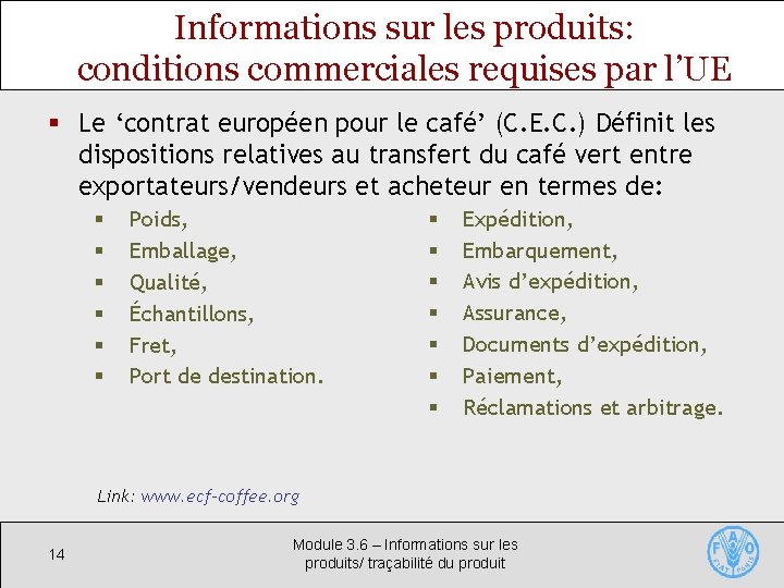 Informations sur les produits: conditions commerciales requises par l’UE § Le ‘contrat européen pour