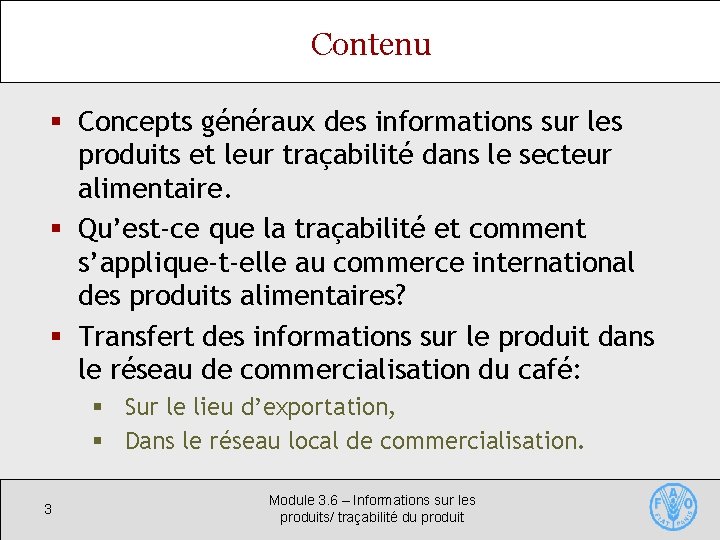 Contenu § Concepts généraux des informations sur les produits et leur traçabilité dans le