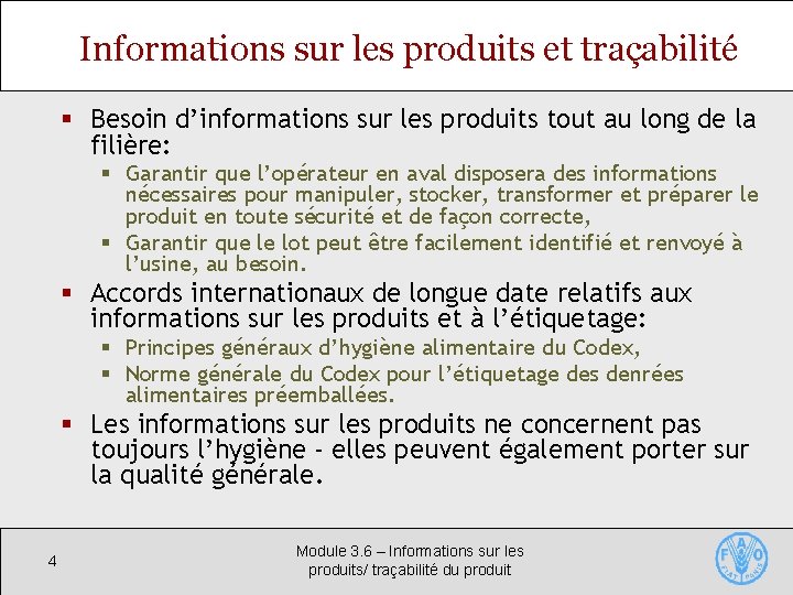 Informations sur les produits et traçabilité § Besoin d’informations sur les produits tout au