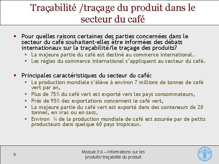 Traçabilité /traçage du produit dans le secteur du café § Pour quelles raisons certaines