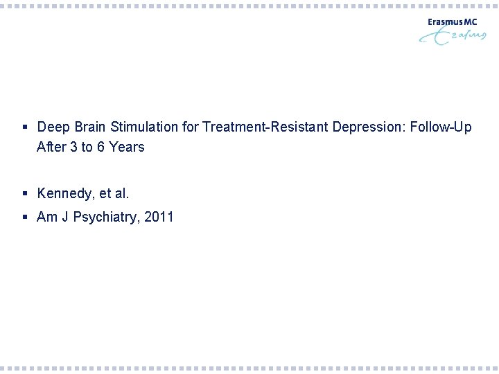 § Deep Brain Stimulation for Treatment-Resistant Depression: Follow-Up After 3 to 6 Years §