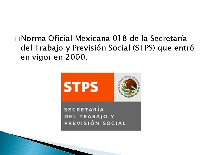 � Norma Oficial Mexicana 018 de la Secretaría del Trabajo y Previsión Social (STPS)