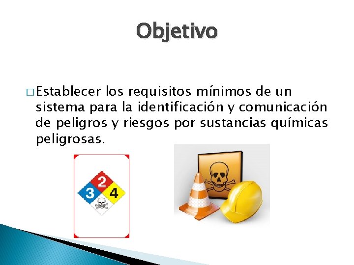 Objetivo � Establecer los requisitos mínimos de un sistema para la identificación y comunicación