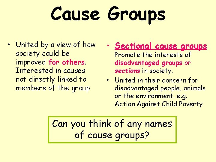 Cause Groups • United by a view of how society could be improved for