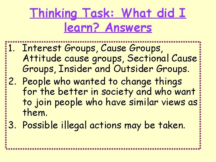 Thinking Task: What did I learn? Answers 1. Interest Groups, Cause Groups, Attitude cause