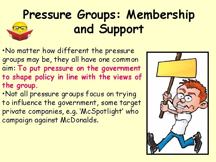 Pressure Groups: Membership and Support • No matter how different the pressure groups may