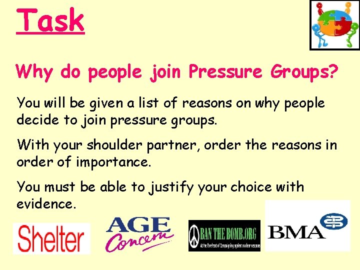 Task Why do people join Pressure Groups? You will be given a list of