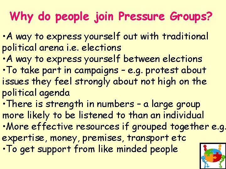 Why do people join Pressure Groups? • A way to express yourself out with