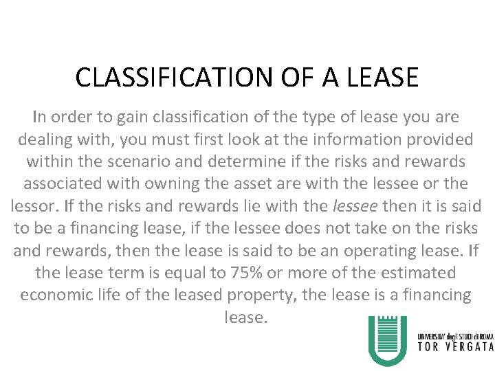 CLASSIFICATION OF A LEASE In order to gain classification of the type of lease