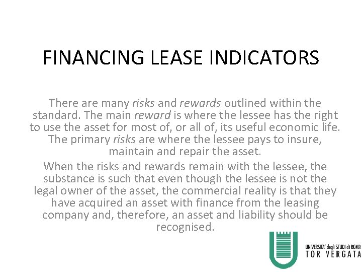FINANCING LEASE INDICATORS There are many risks and rewards outlined within the standard. The