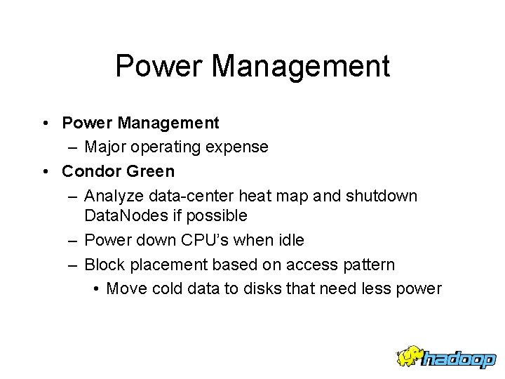 Power Management • Power Management – Major operating expense • Condor Green – Analyze