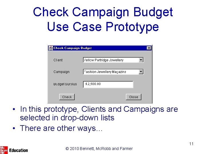 Check Campaign Budget Use Case Prototype • In this prototype, Clients and Campaigns are