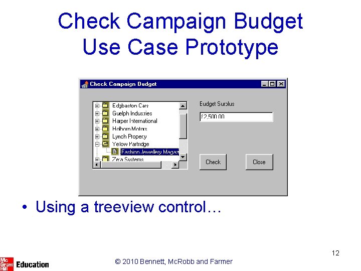 Check Campaign Budget Use Case Prototype • Using a treeview control… 12 © 2010