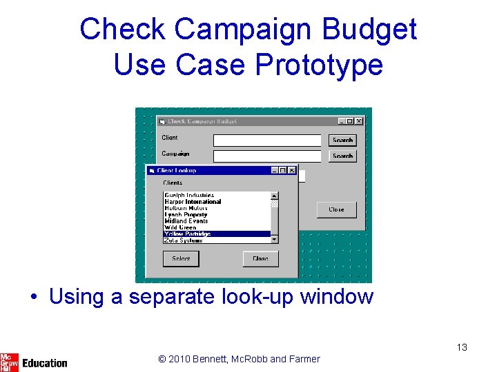Check Campaign Budget Use Case Prototype • Using a separate look-up window 13 ©