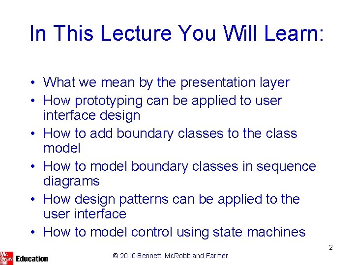In This Lecture You Will Learn: • What we mean by the presentation layer