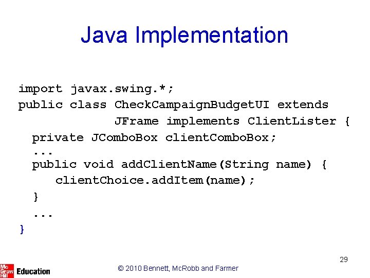 Java Implementation import javax. swing. *; public class Check. Campaign. Budget. UI extends JFrame