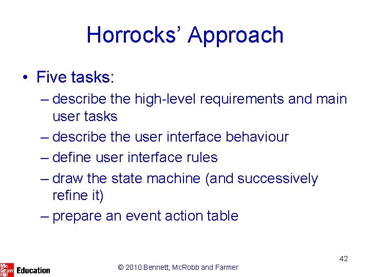 Horrocks’ Approach • Five tasks: – describe the high-level requirements and main user tasks