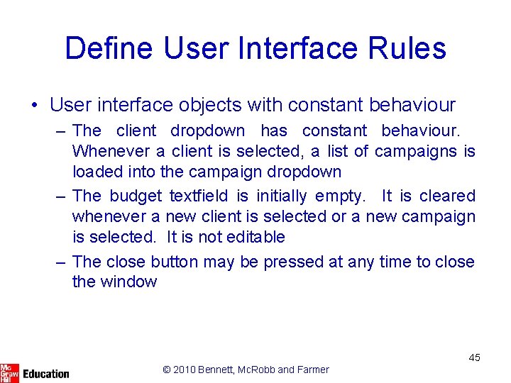 Define User Interface Rules • User interface objects with constant behaviour – The client