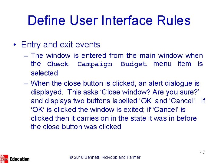 Define User Interface Rules • Entry and exit events – The window is entered