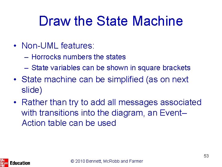 Draw the State Machine • Non-UML features: – Horrocks numbers the states – State