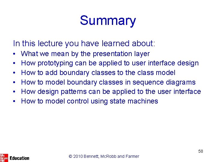 Summary In this lecture you have learned about: • • • What we mean